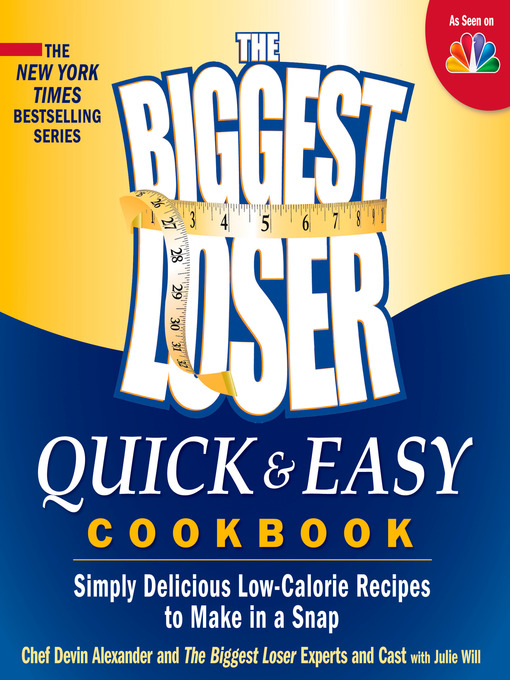 Title details for The Biggest Loser Quick & Easy Cookbook by Devin Alexander - Available
